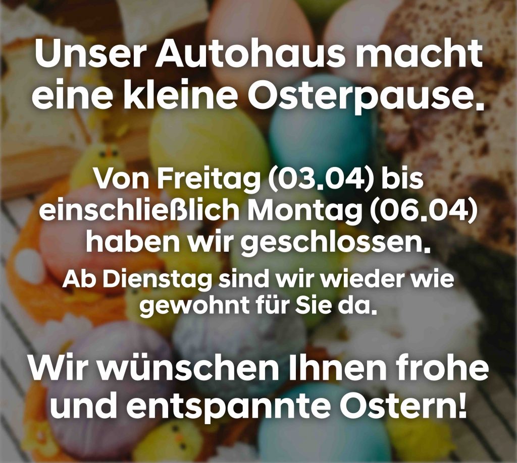 Autohaus‑Osterpause: geschlossen 03.04&ndash;06.04, pastellfarbene Ostereier und K&uuml;ken im Hintergrund